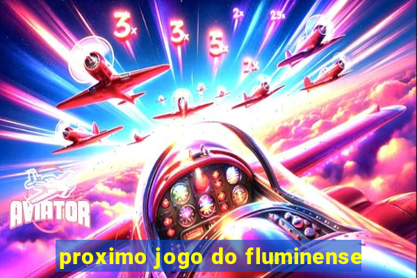 proximo jogo do fluminense